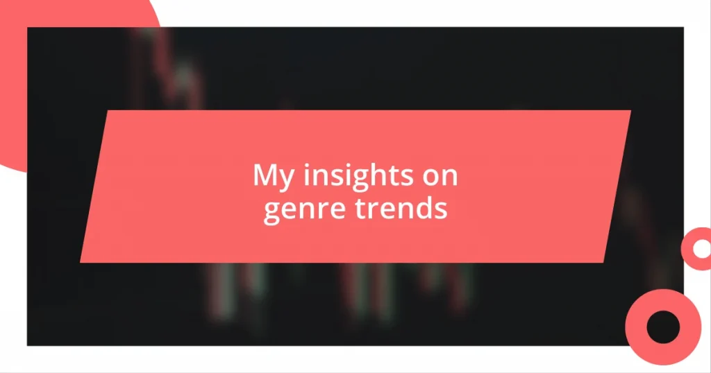 My insights on genre trends