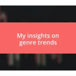 My insights on genre trends