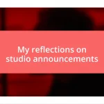 My reflections on studio announcements