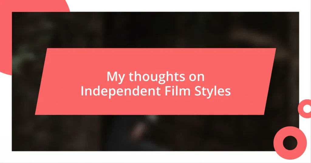 My thoughts on Independent Film Styles