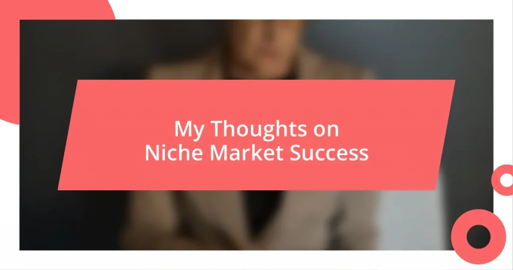 My Thoughts on Niche Market Success