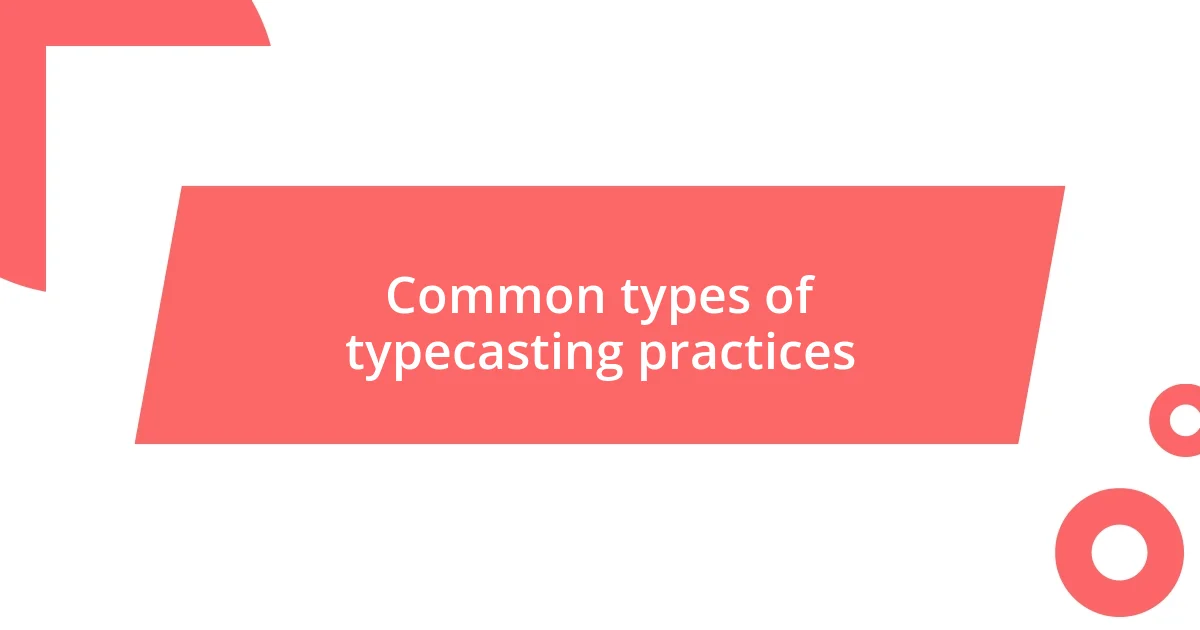 Common types of typecasting practices