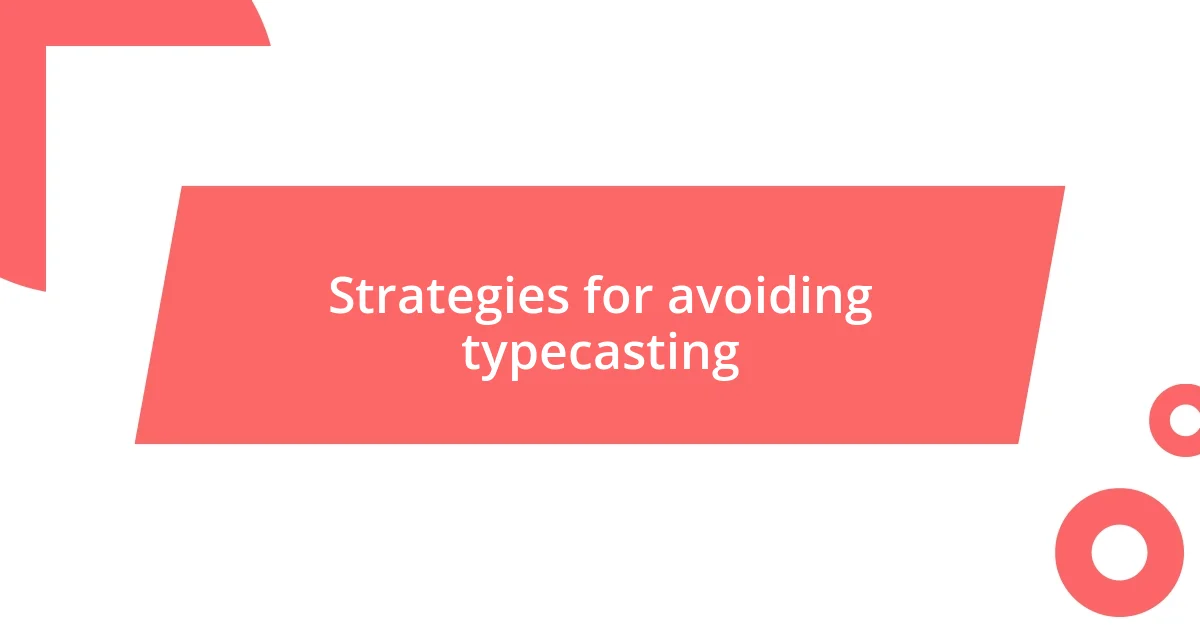Strategies for avoiding typecasting